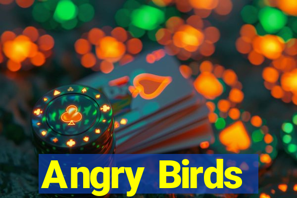 Angry Birds